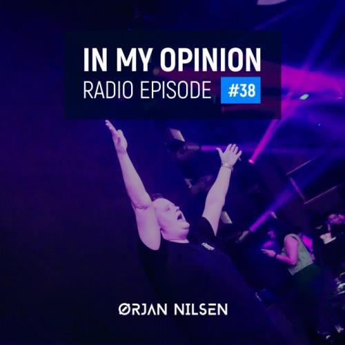 Ørjan Nilsen - In My Opinion Radio 038 (2021-09-01)