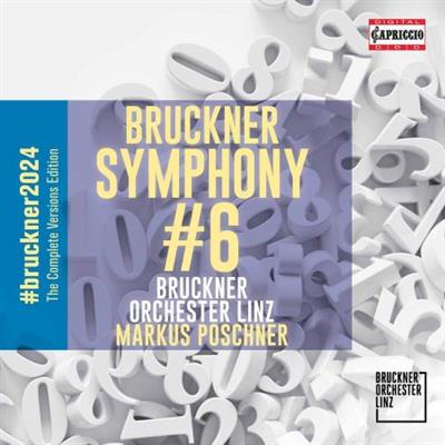 Bruckner Orchester Linz & Markus Poschner - Bruckner: Symphony No. 6 in A Major, WAB 106 (2021) [Digital Download 24/96]