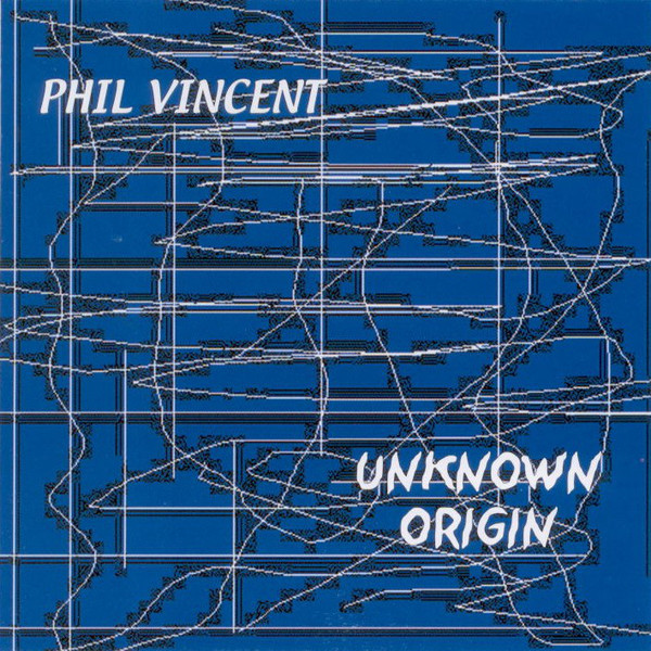 Phil Vincent - Unknown Origin 2005