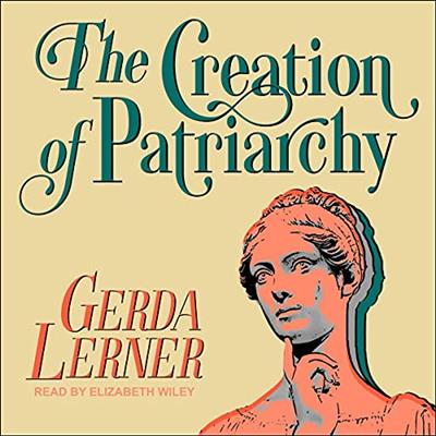 The Creation of Patriarchy [Audiobook]