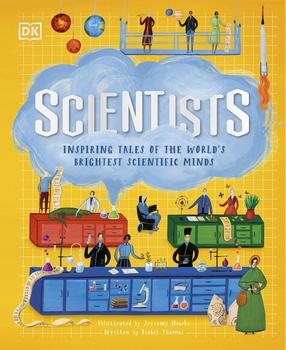 Scientists: Inspiring tales of the world's brightest scientific minds (DK)