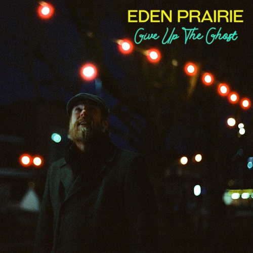 Eden Prairie - Give Up The Ghost (2021)