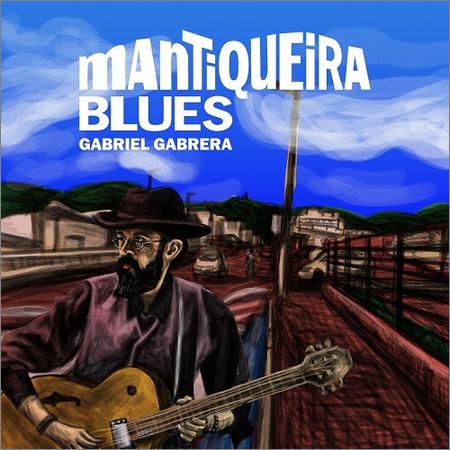 Gabriel Gabrera - Gabriel Gabrera — Mantiqueira Blues (2021)
