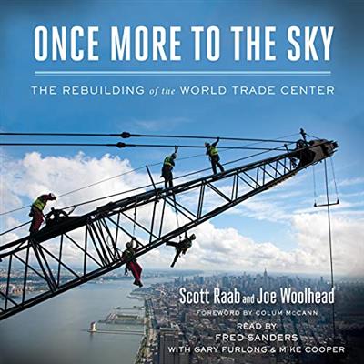 Once More to the Sky: The Rebuilding of the World Trade Center [Audiobook]