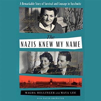 The Nazis Knew My Name: A Remarkable Story of Survival and Courage in Auschwitz [Audiobook]