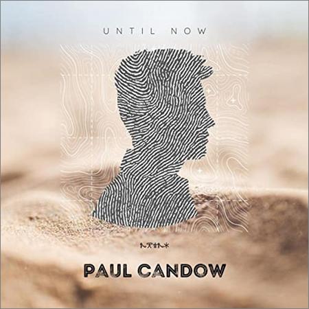 Paul Candow - Paul Candow — Until Now (2021)