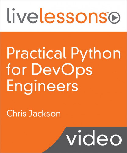 LiveLessons - Practical Python for DevOps Engineers