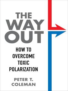 The Way Out How to Overcome Toxic Polarization