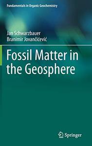 Fossil Matter in the Geosphere