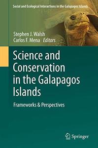 Science and Conservation in the Galapagos Islands Frameworks & Perspectives 