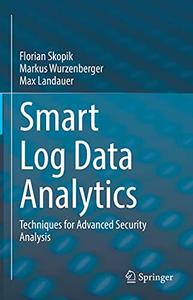 Smart Log Data Analytics Techniques for Advanced Security Analysis