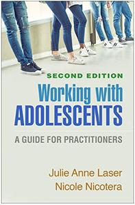 Working with Adolescents, Second Edition A Guide for Practitioners