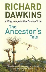 The Ancestor's Tale A Pilgrimage to the Dawn of Life