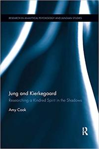 Jung and Kierkegaard Researching a Kindred Spirit in the Shadows
