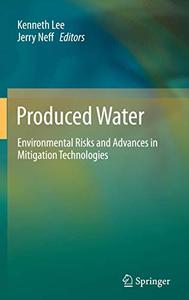 Produced Water Environmental Risks and Advances in Mitigation Technologies 