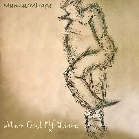 Manna/Mirage - Man Out Of Time (2021) (Lossless+Mp3)