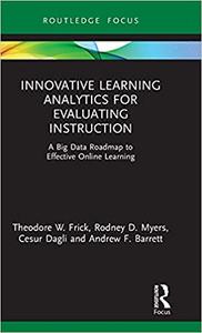 Innovative Learning Analytics for Evaluating Instruction A Big Data Roadmap to Effective Online Learning
