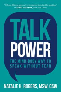 Talk Power The Mind-Body Way to Speak Without Fear