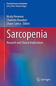 Sarcopenia Research and Clinical Implications