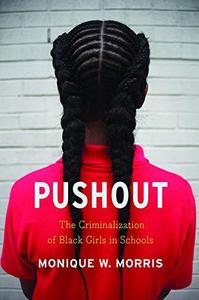 Pushout  the criminalization of Black girls in schools
