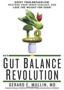 The gut balance revolution  boost your metabolism, restore your inner ecology, and lose the weight for good!