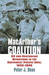 MacArthur's Coalition US and Australian Military Operations in the Southwest Pacific Area, 1942-1945