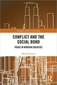 Conflict and the Social Bond Peace in Modern Societies