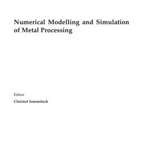 Numerical Modelling and Simulation of Metal Processing