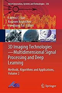 3D Imaging Technologies-Multidimensional Signal Processing and Deep Learning