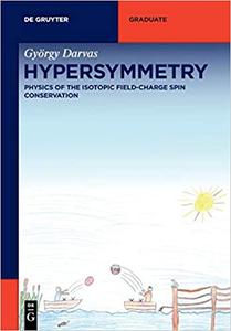 Hypersymmetry Physics of the Isotopic Field-Charge Spin Conservation