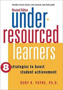 Under-Resourced Learners 8 Strategies to Boost Student Achievement (Revised Edition)