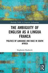 The Ambiguity of English as a Lingua Franca Politics of Language and Race in South Africa