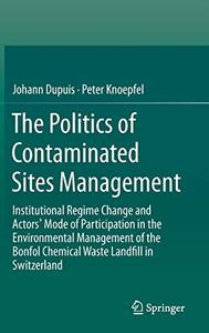 The Politics of Contaminated Sites Management 