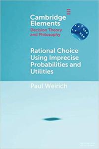 Rational Choice Using Imprecise Probabilities and Utilities