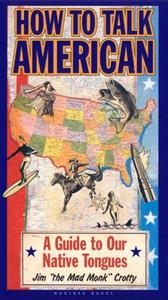 How to Talk American A Guide to Our Native Tongues