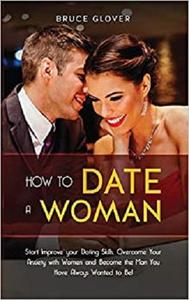 How to Date a Woman