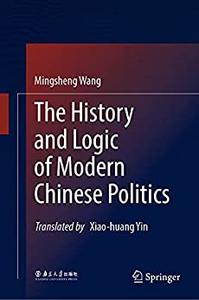 The History and Logic of Modern Chinese Politics