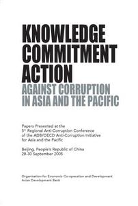 Knowledge, Commitment, Action against Corruption in Asia and the Pacific