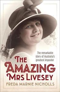 The amazing Mrs Livesey  the remarkable story of Australia's greatest imposter