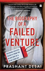 The Biography of a Failed Venture Decoding Success Secrets from the Blackbox of a Dead Start-Up