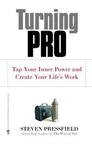 Turning Pro Tap Your Inner Power and Create Your Life's Work