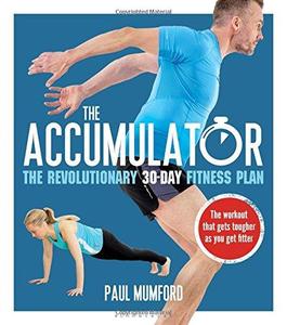 The Accumulator The Revolutionary 30-Day Fitness Plan