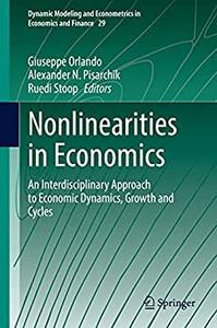 Nonlinearities in Economics An Interdisciplinary Approach to Economic Dynamics, Growth and Cycles