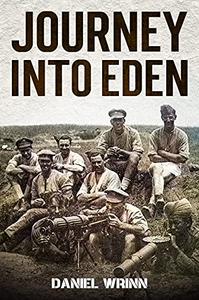 Journey into Eden WWI Adventures in the Mesopotamian Motor Machine Gun Corps