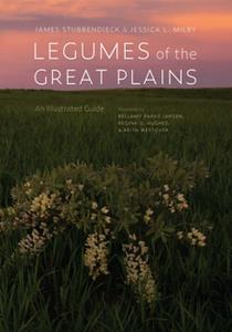 Legumes of the Great Plains  An Illustrated Guide