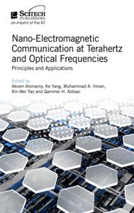 Nano-Electromagnetic Communication at Terahertz and Optical Frequencies  Principles and Applications