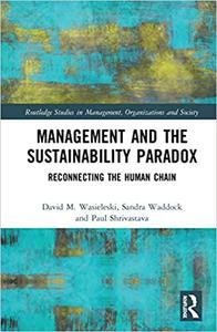 Management and the Sustainability Paradox Reconnecting the Human Chain