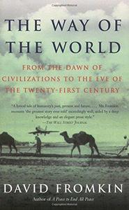 The way of the world  from the dawn of civilizations to the eve of the twenty-first century