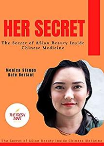 Her Secret The Secret of Asian Beauty Inside Chinese Medicine