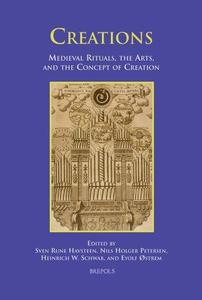 Creations Medieval Rituals, the Arts, and the Concept of Creation